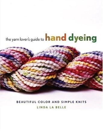 Hand Dyeing by Linda La Belle