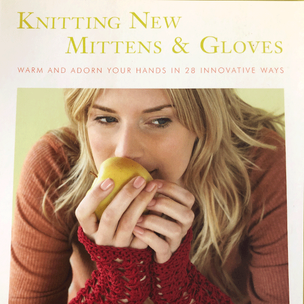 Knitting New Mittens & Gloves by Robin Melanson