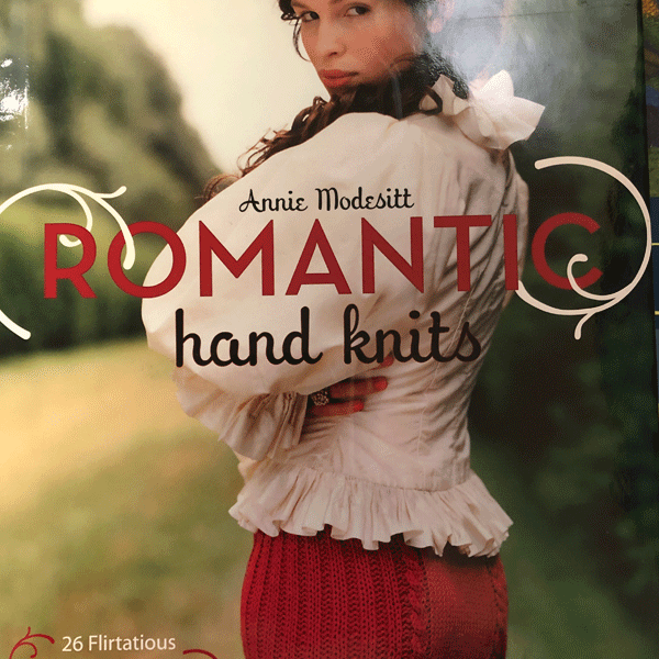 Romantic Hand Knits by Annie Modesitt