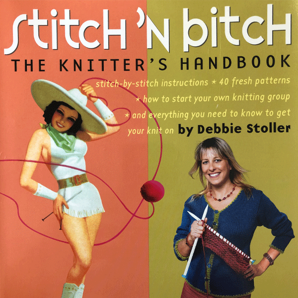 Stitch 'N Bitch The Knitters Handbook by Debbie Stoller